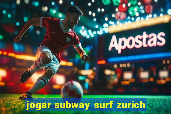 jogar subway surf zurich